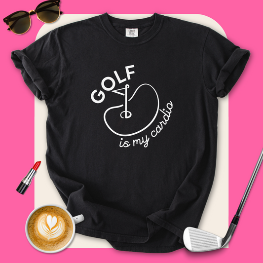 Golf Is My Cardio T-Shirt