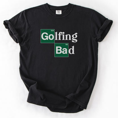 Golfing Bad T-Shirt