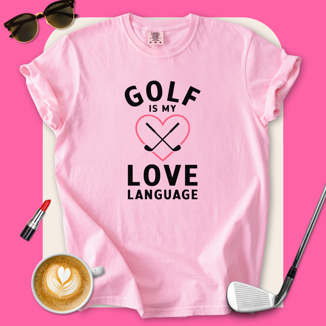 Golf Is My Love Language T-Shirt
