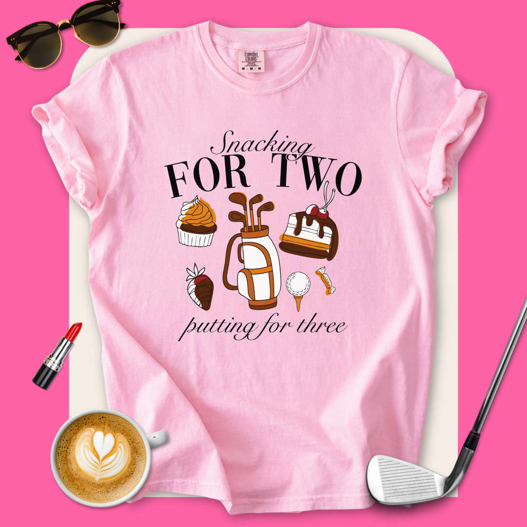 Snacking For Two, Putting For Three T-Shirt