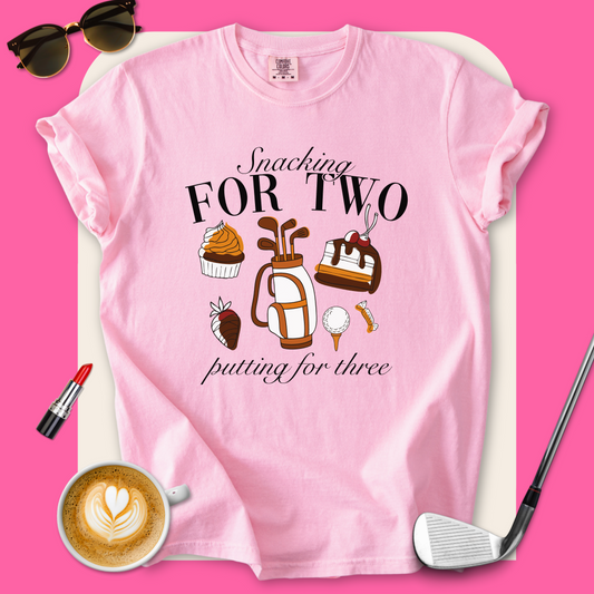 Snacking For Two, Putting For Three T-Shirt