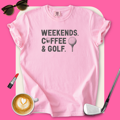 Weekends, Coffee & Golf T-Shirt