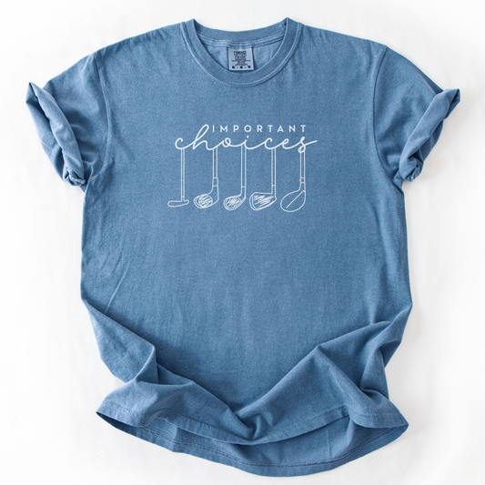 Important Choices T-Shirt