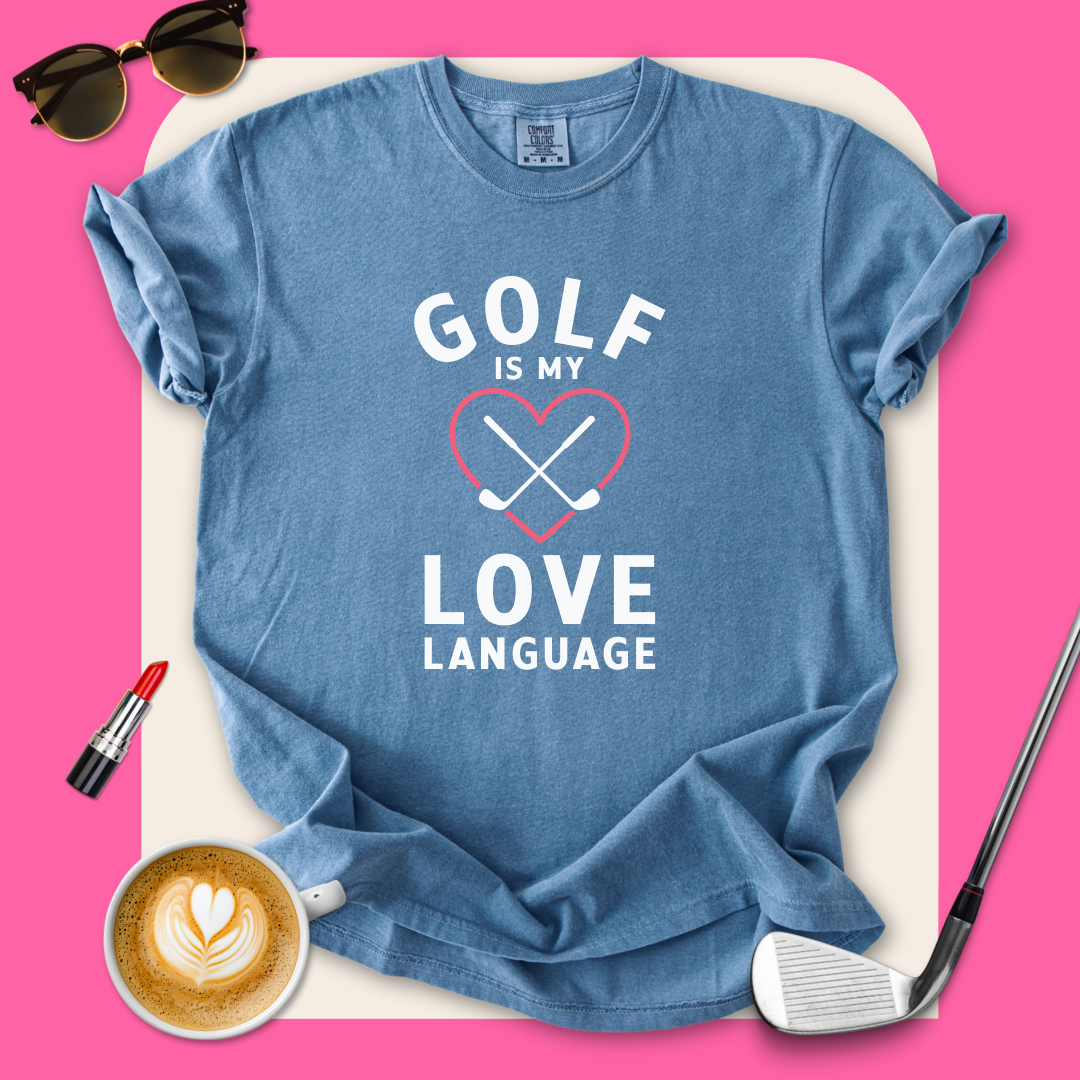Golf Is My Love Language T-Shirt