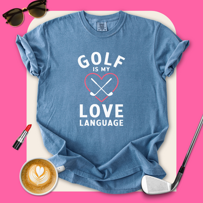 Golf Is My Love Language T-Shirt