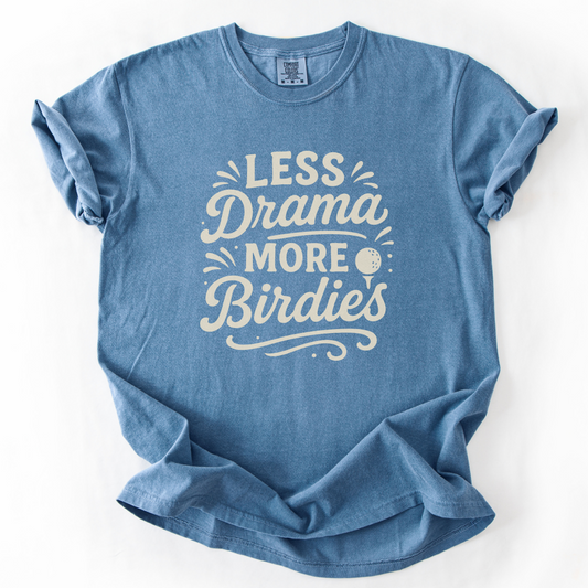 Less Drama More Birdies T-Shirt
