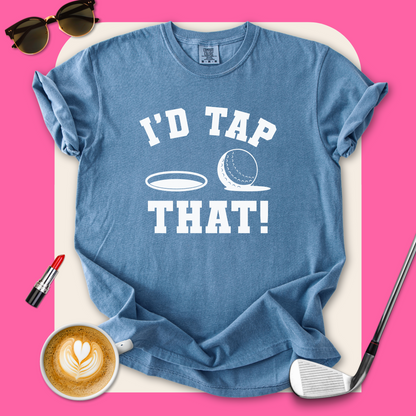 I'd Tap That T-Shirt