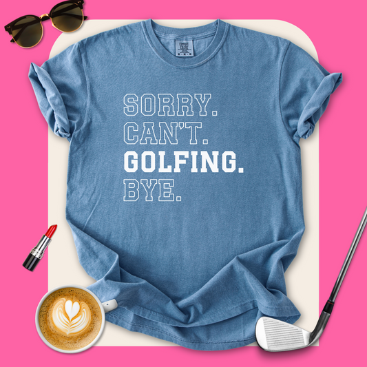 Can't Golfing Bye T-Shirt