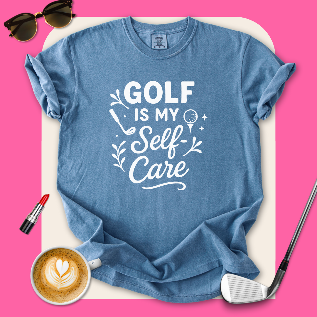 Golf Is My Self-Care T-Shirt