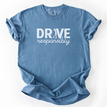 Drive Responsibly Golf T-Shirt