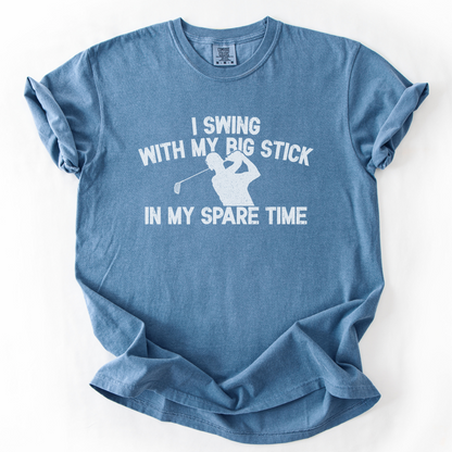 I Swing With My Big Stick T-Shirt