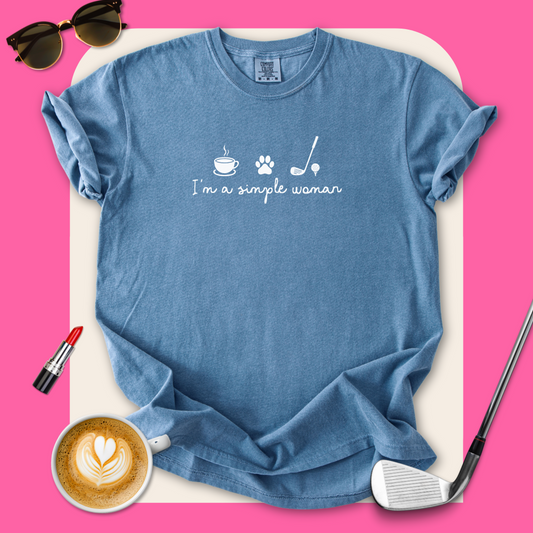 I'm A Simple Woman T-Shirt