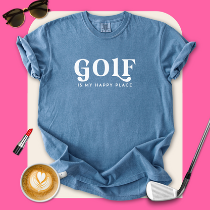 Golf Is My Happy Place T-Shirt