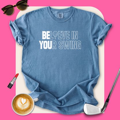 Believe in Your Swing T-Shirt