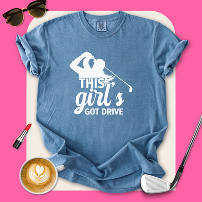 This Girl's Got Drive T-Shirt