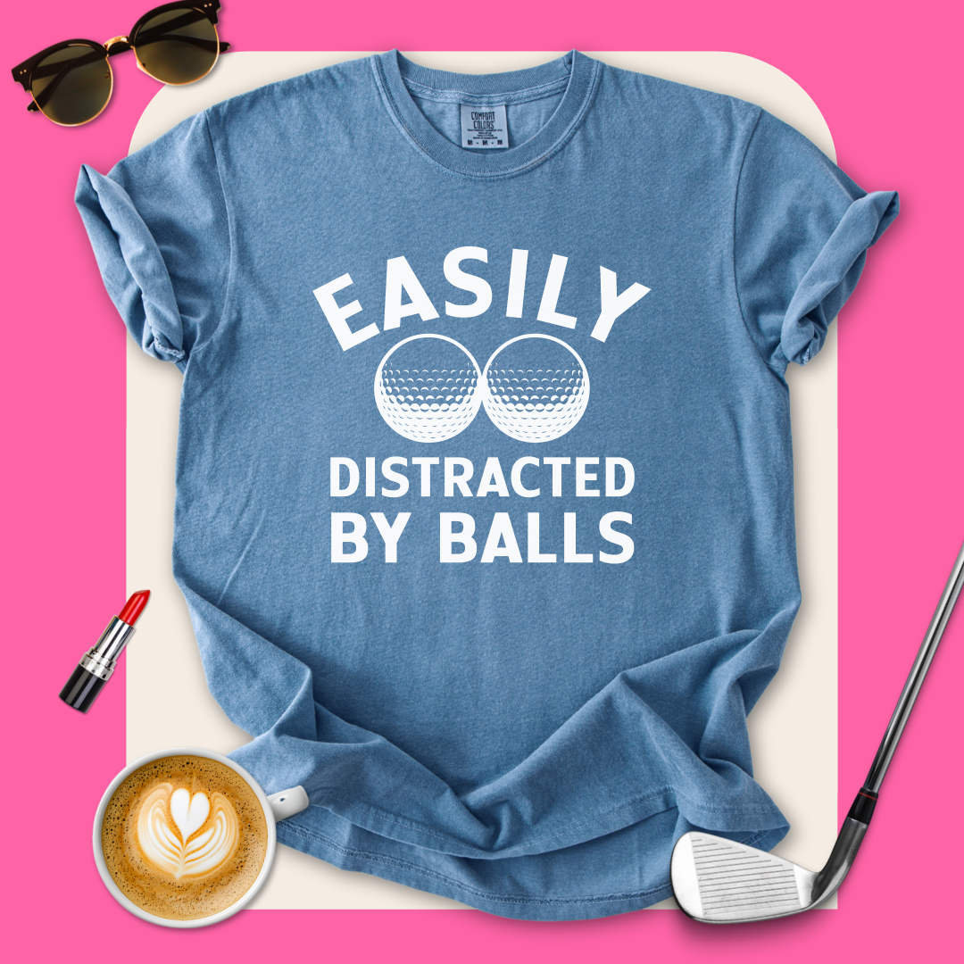 Easily Distracted By Balls T-Shirt