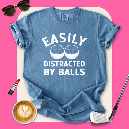 Easily Distracted By Balls T-Shirt