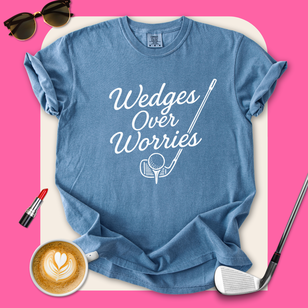 Wedges Over Worries T-Shirt