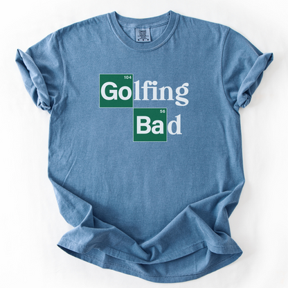 Golfing Bad T-Shirt