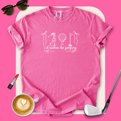 I'd Rather Be Golfing T-Shirt