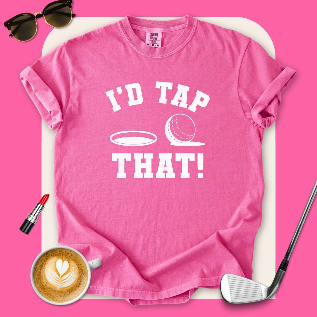 I'd Tap That T-Shirt