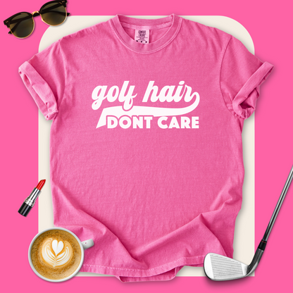Golf Hair Don't Care T-Shirt