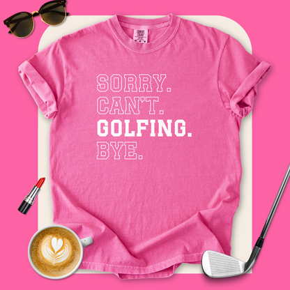 Can't Golfing Bye T-Shirt