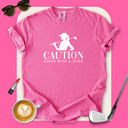 Caution Chick With A Stick T-Shirt