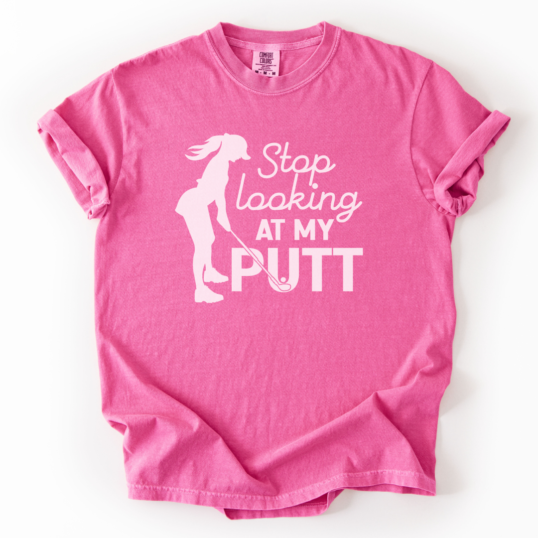 Stop Looking at My Putt T-Shirt