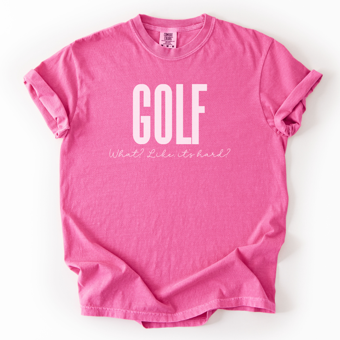 Golf. Like, It's Hard? T-Shirt