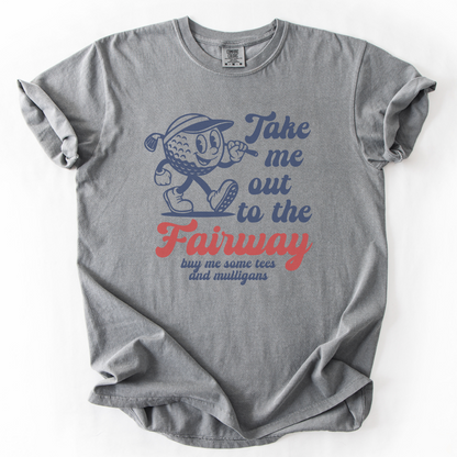 Take Me Out To The Fairway T-Shirt