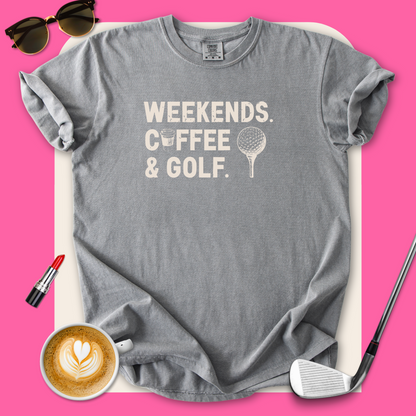 Weekends, Coffee & Golf T-Shirt