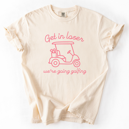 Get in Loser T-Shirt