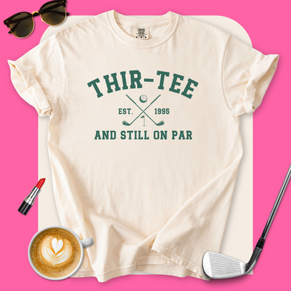 Thir-Tee Still On Par T-Shirt