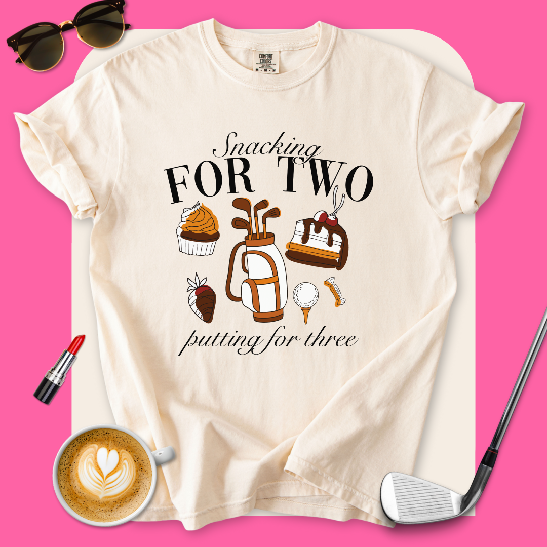 Snacking For Two, Putting For Three T-Shirt