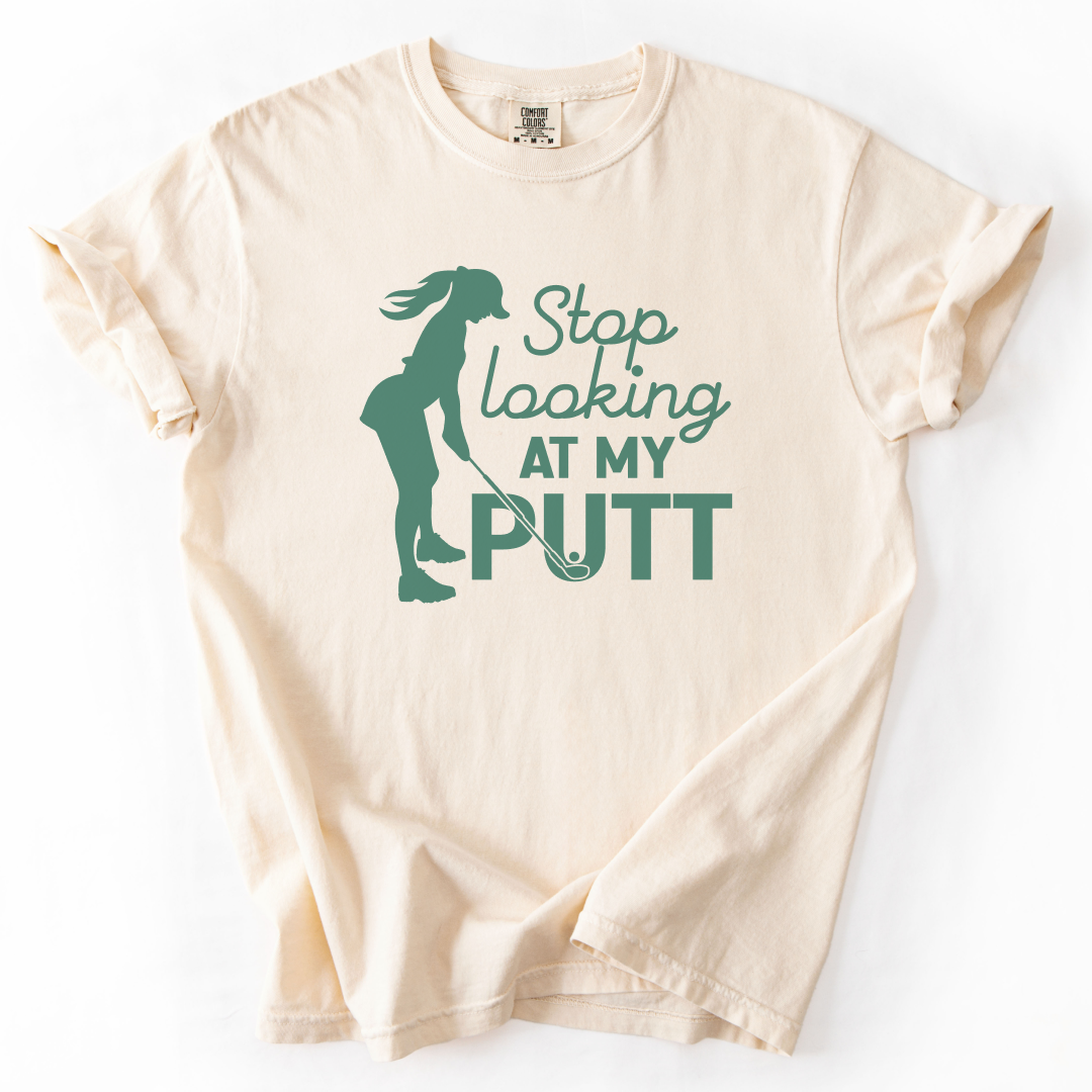 Stop Looking at My Putt T-Shirt