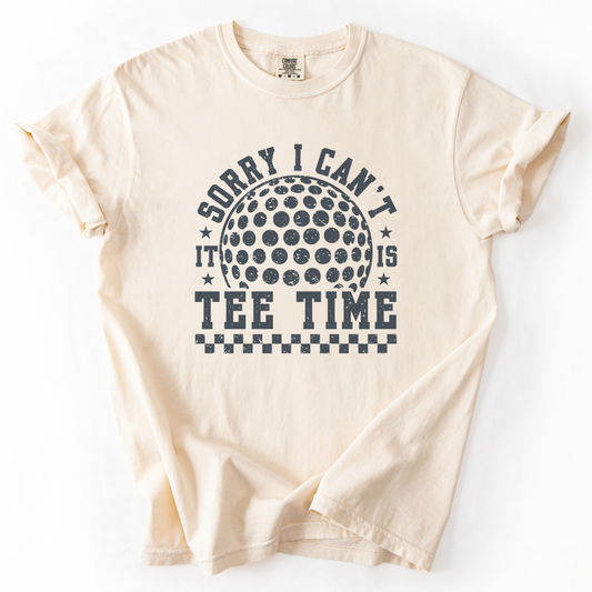 Sorry Can't, Tee Time T-Shirt