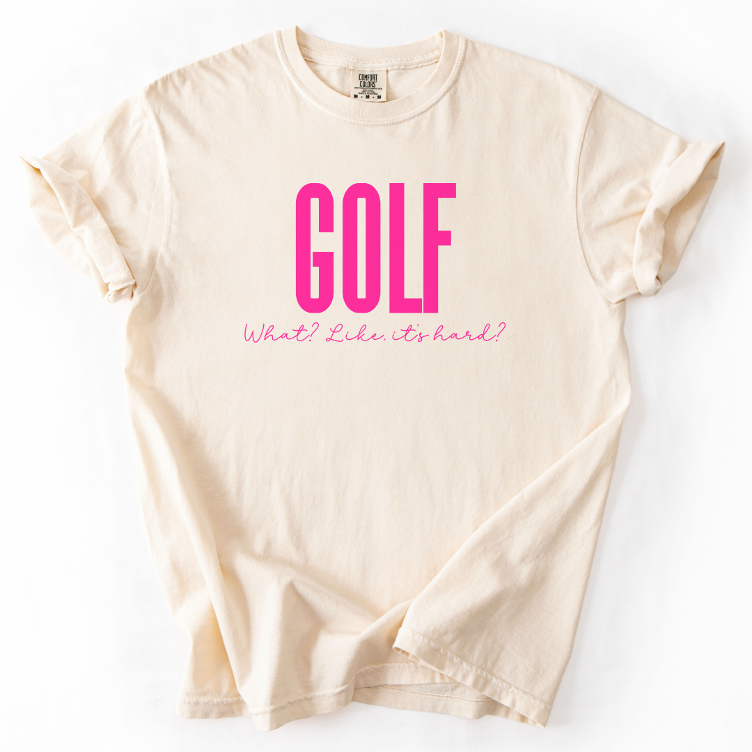 Golf. Like, It's Hard? T-Shirt