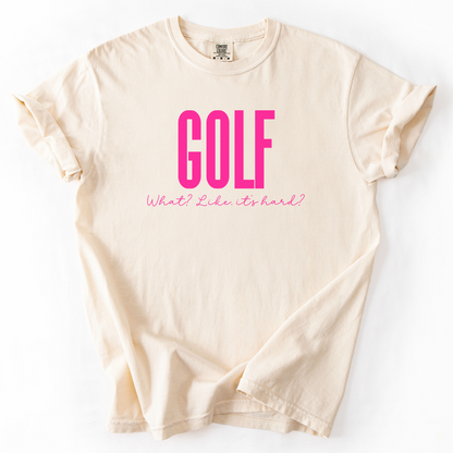 Golf. Like, It's Hard? T-Shirt