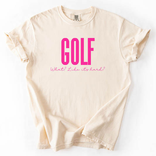 Golf. Like, It's Hard? T-Shirt