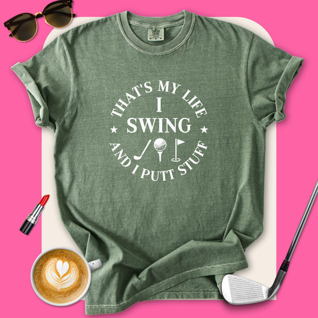 I Swing & Putt Stuff T-Shirt
