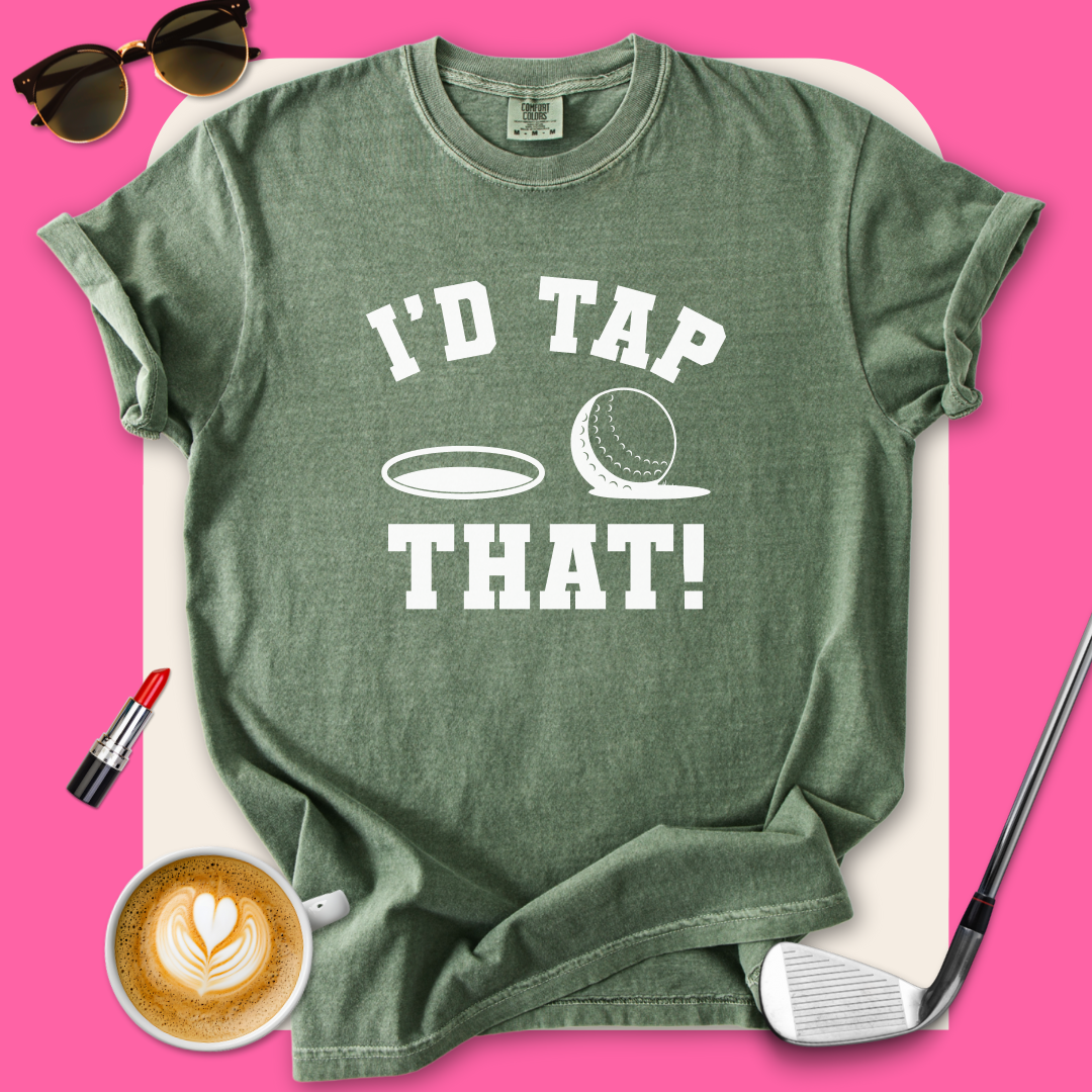I'd Tap That T-Shirt