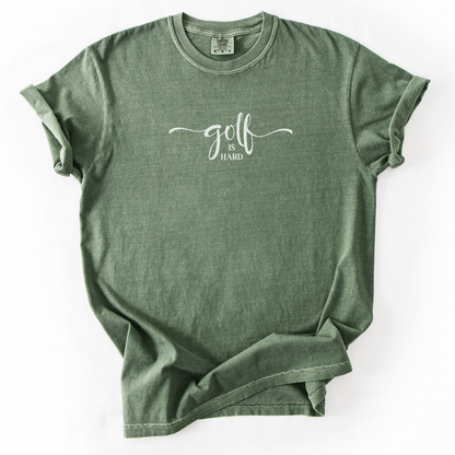 Golf is Hard T-Shirt