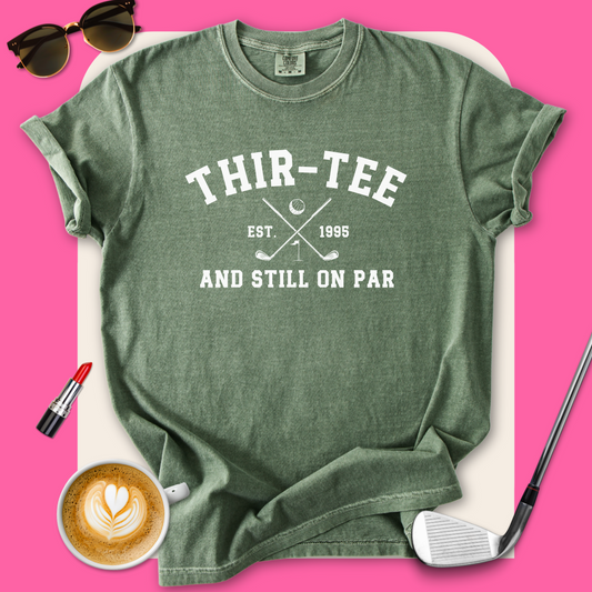 Thir-Tee Still On Par T-Shirt