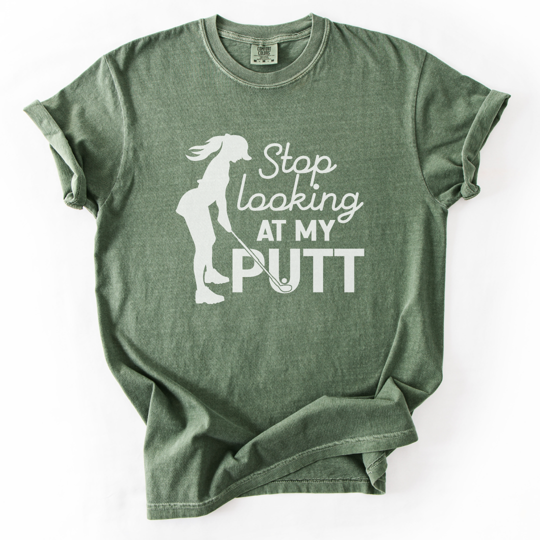 Stop Looking at My Putt T-Shirt