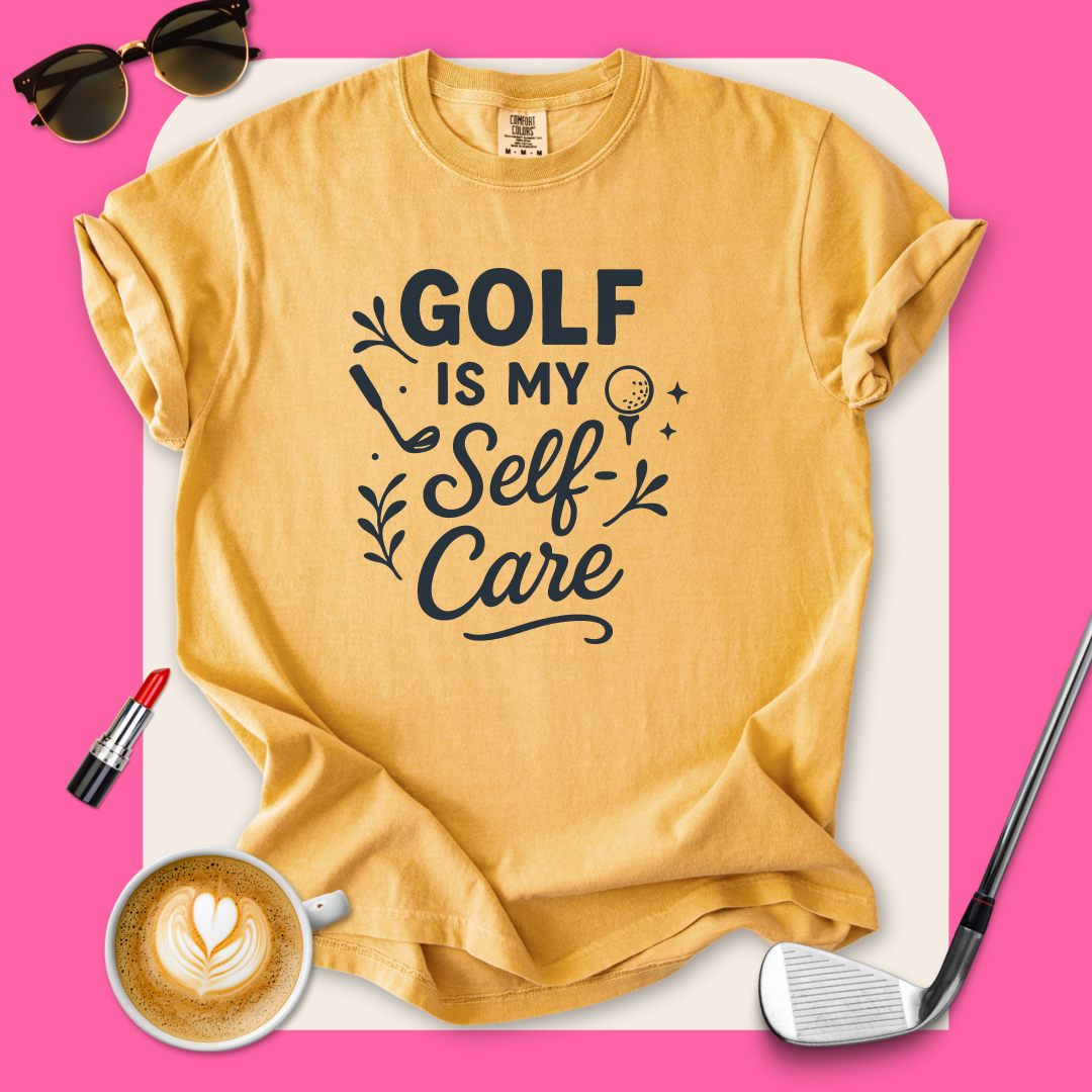 Golf Is My Self-Care T-Shirt
