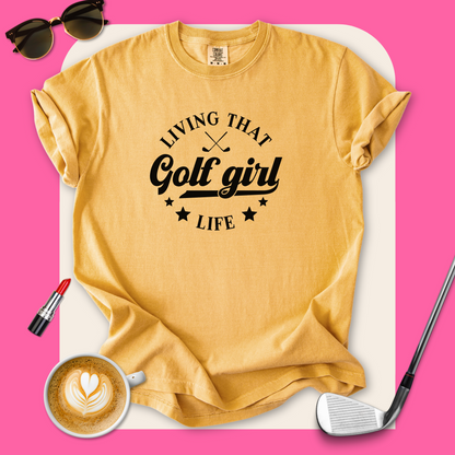 Living that Golf Girl Life T-Shirt