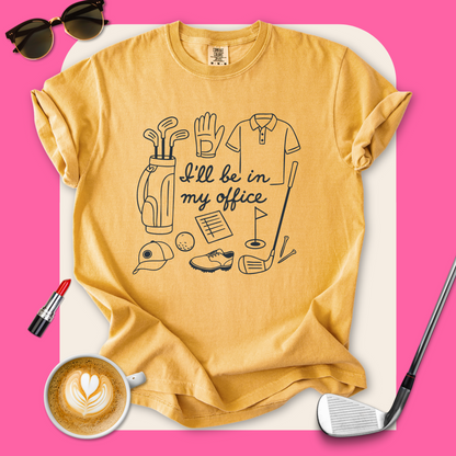 I'll Be In My Office T-Shirt