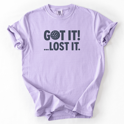 Got it! Lost It T-Shirt
