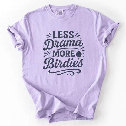 Less Drama More Birdies T-Shirt